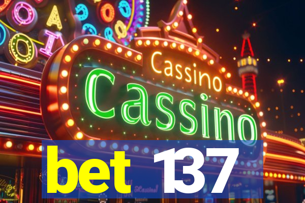 bet 137